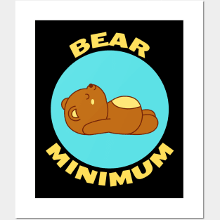 Bear Minimum | Bare Minimum Bear Pun Posters and Art